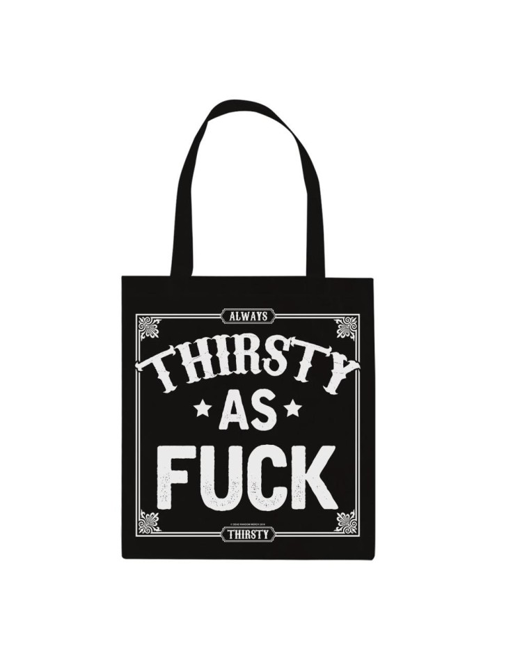 Always Thirsty As Fuck Cotton Tote Bag