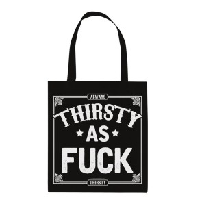 Always Thirsty As Fuck Cotton Tote Bag